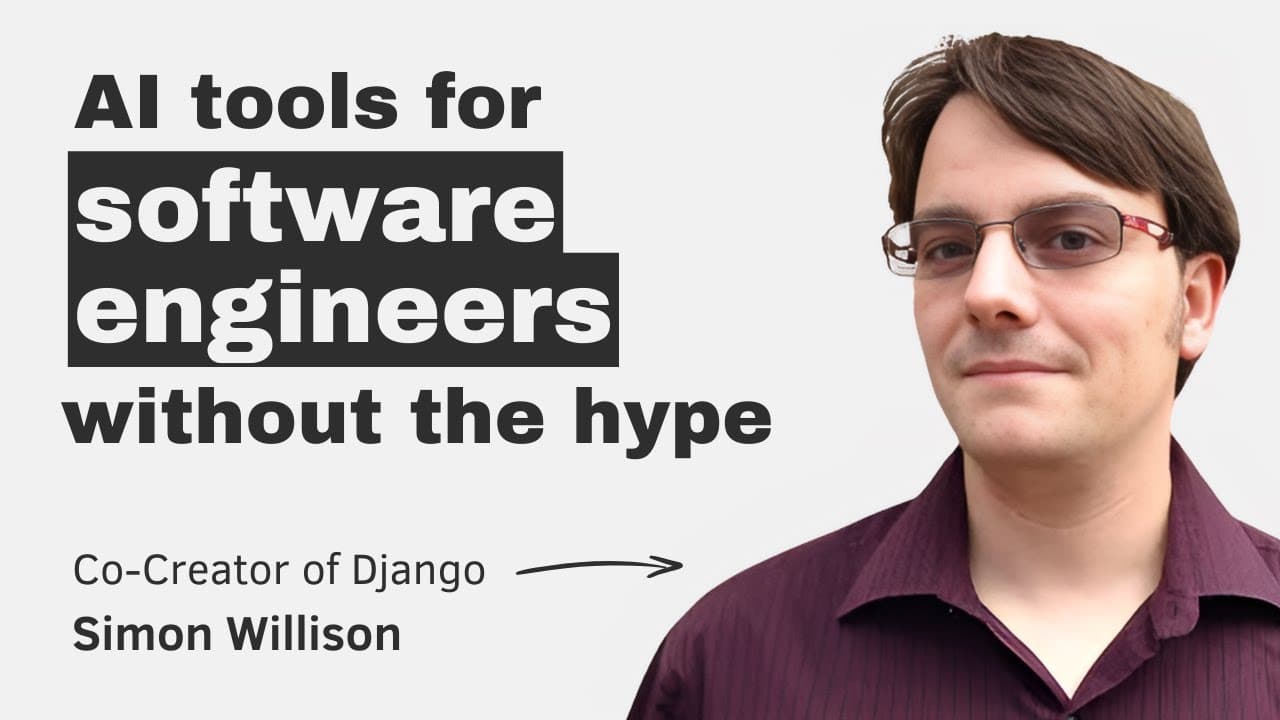 Simon Willison: AI for Software Engineers