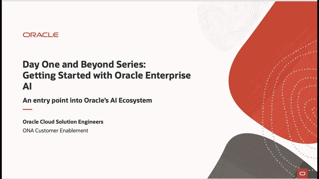 Day One and Beyond: Getting Started with Oracle Enterprise AI